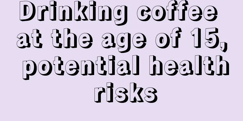 Drinking coffee at the age of 15, potential health risks