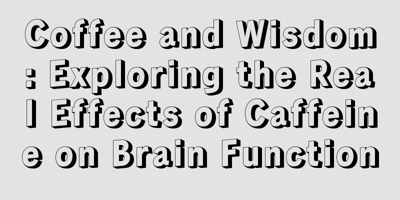 Coffee and Wisdom: Exploring the Real Effects of Caffeine on Brain Function