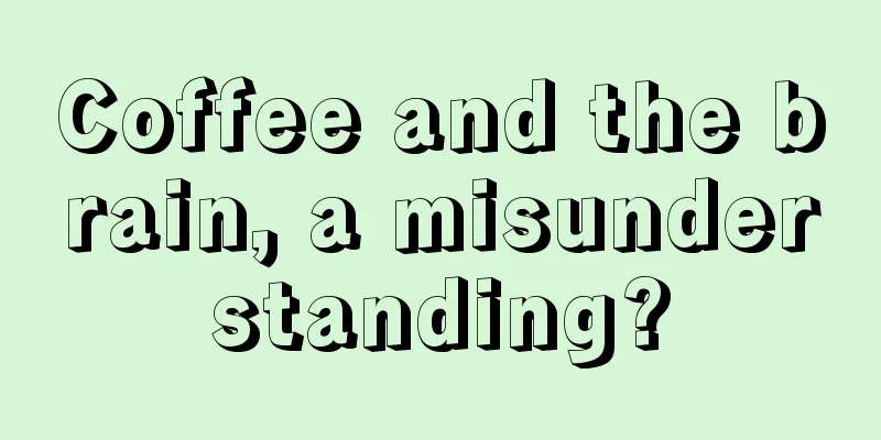 Coffee and the brain, a misunderstanding?