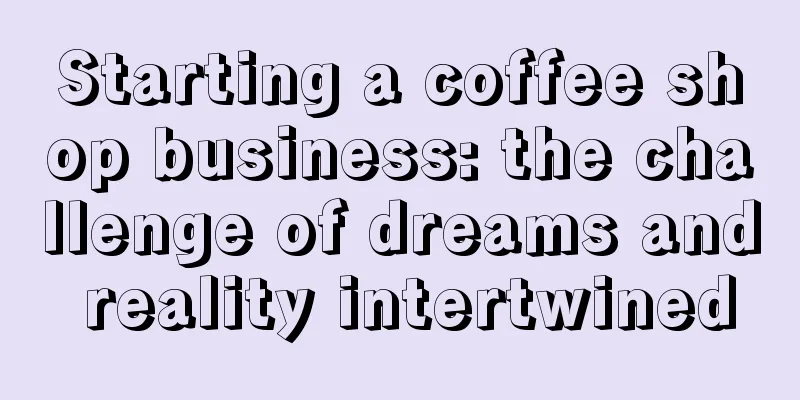 Starting a coffee shop business: the challenge of dreams and reality intertwined