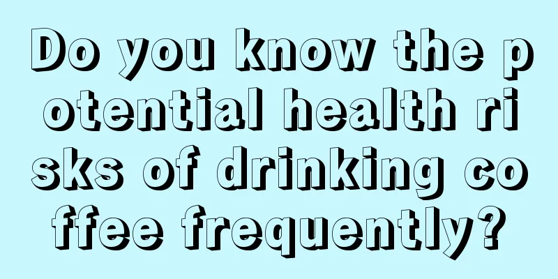 Do you know the potential health risks of drinking coffee frequently?