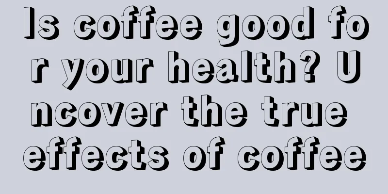 Is coffee good for your health? Uncover the true effects of coffee