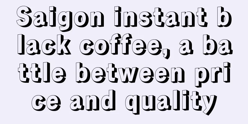 Saigon instant black coffee, a battle between price and quality