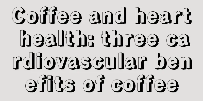 Coffee and heart health: three cardiovascular benefits of coffee