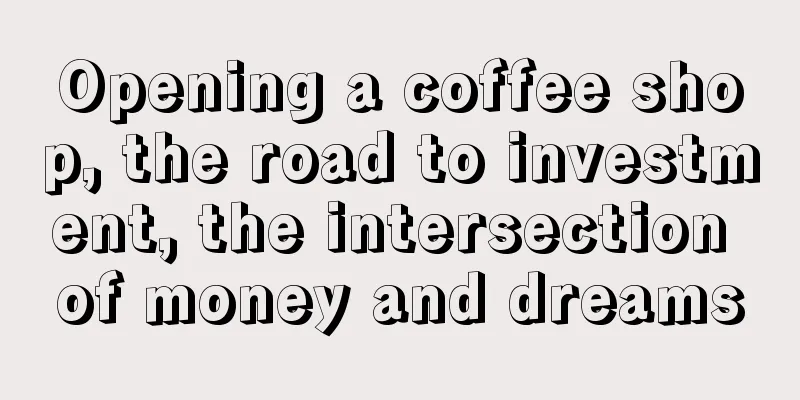 Opening a coffee shop, the road to investment, the intersection of money and dreams