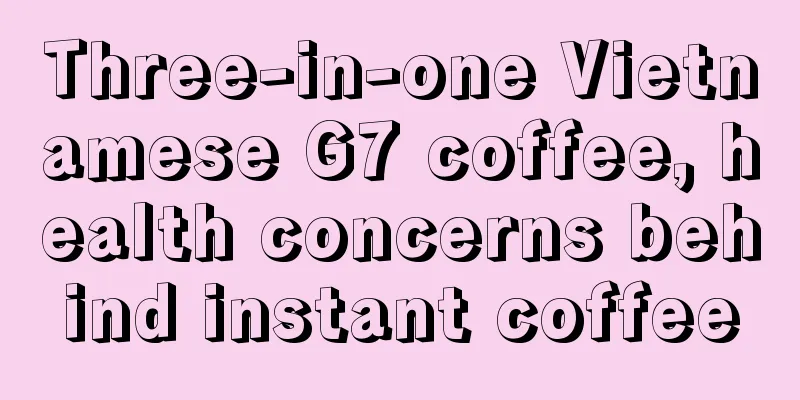 Three-in-one Vietnamese G7 coffee, health concerns behind instant coffee