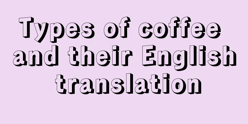 Types of coffee and their English translation