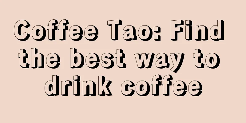 Coffee Tao: Find the best way to drink coffee