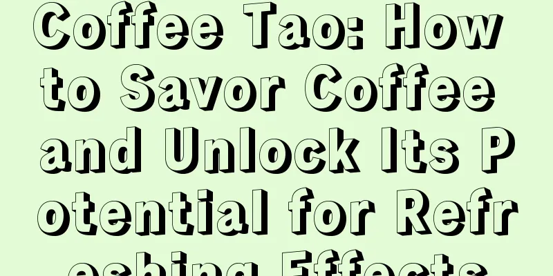 Coffee Tao: How to Savor Coffee and Unlock Its Potential for Refreshing Effects