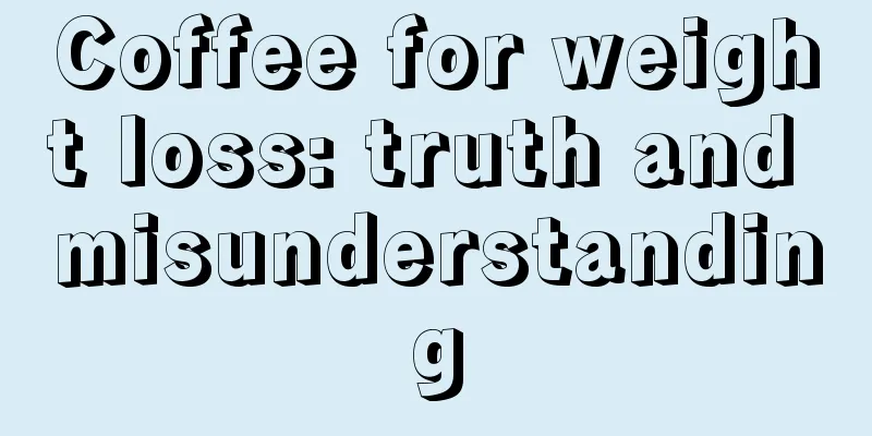 Coffee for weight loss: truth and misunderstanding