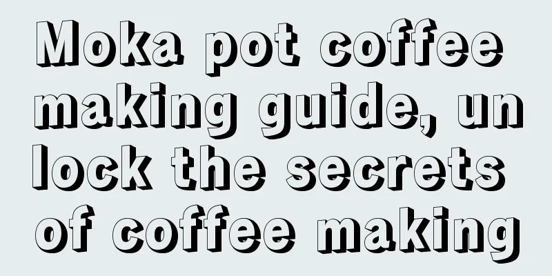 Moka pot coffee making guide, unlock the secrets of coffee making