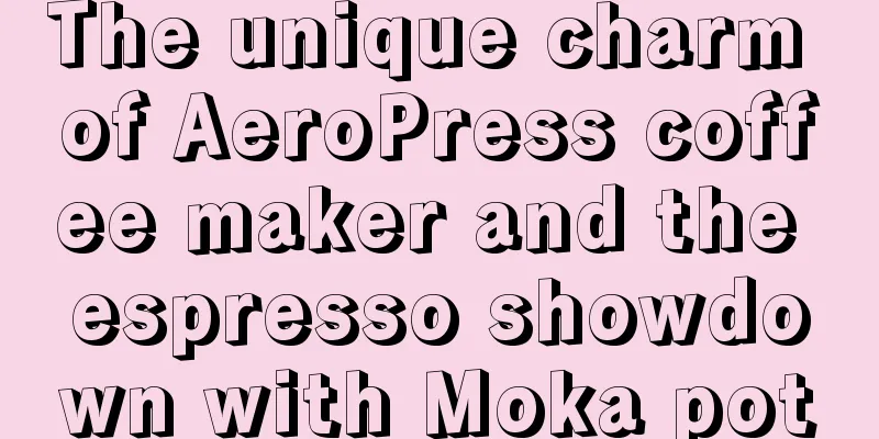 The unique charm of AeroPress coffee maker and the espresso showdown with Moka pot