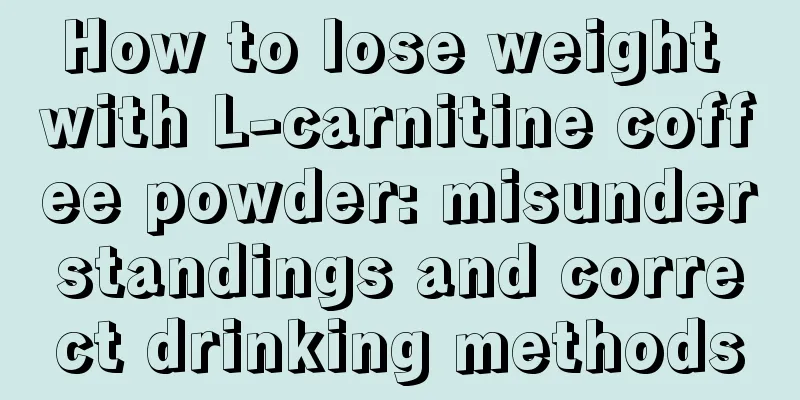 How to lose weight with L-carnitine coffee powder: misunderstandings and correct drinking methods