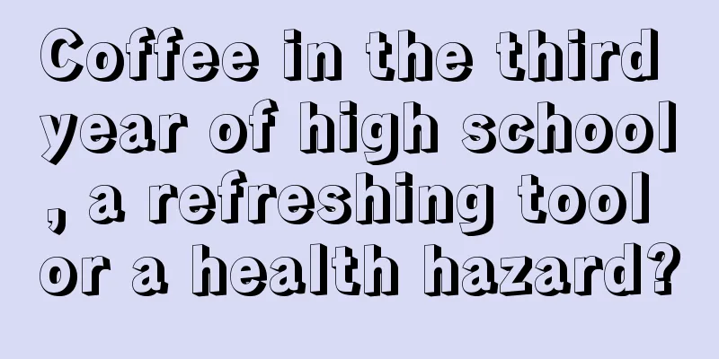 Coffee in the third year of high school, a refreshing tool or a health hazard?