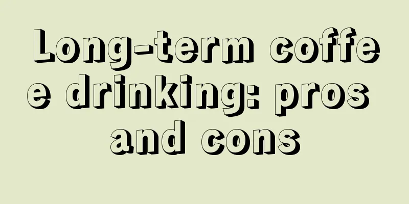 Long-term coffee drinking: pros and cons