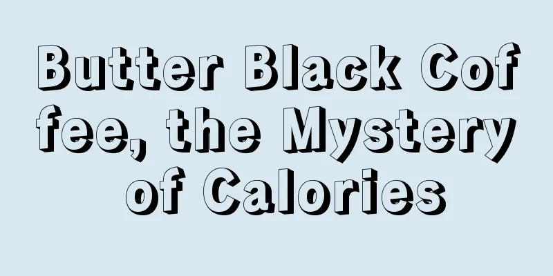 Butter Black Coffee, the Mystery of Calories