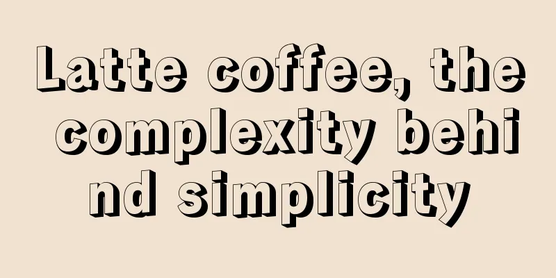 Latte coffee, the complexity behind simplicity