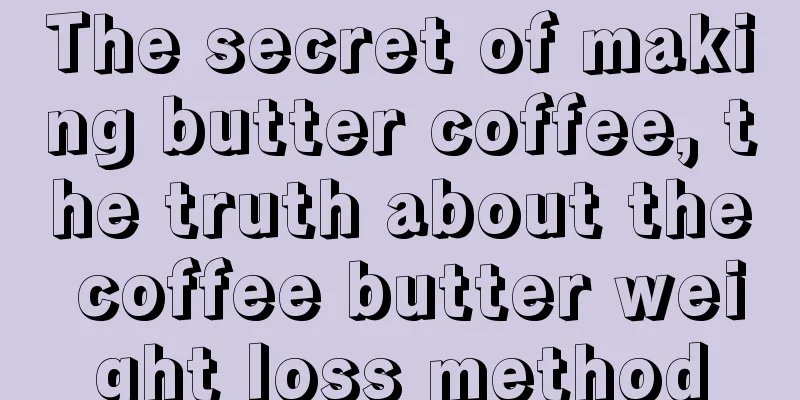 The secret of making butter coffee, the truth about the coffee butter weight loss method