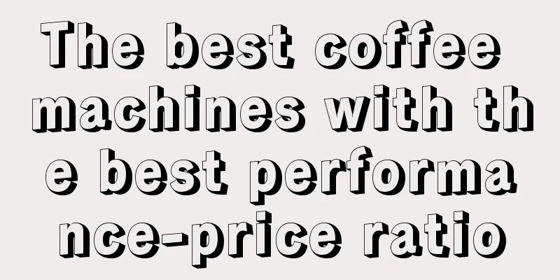 The best coffee machines with the best performance-price ratio