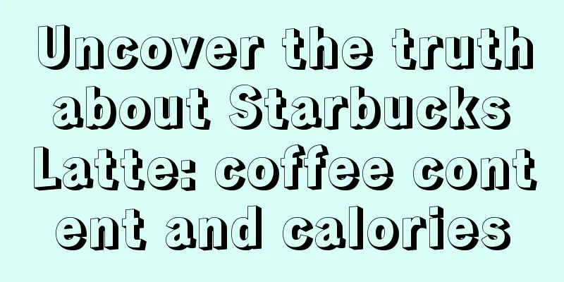 Uncover the truth about Starbucks Latte: coffee content and calories