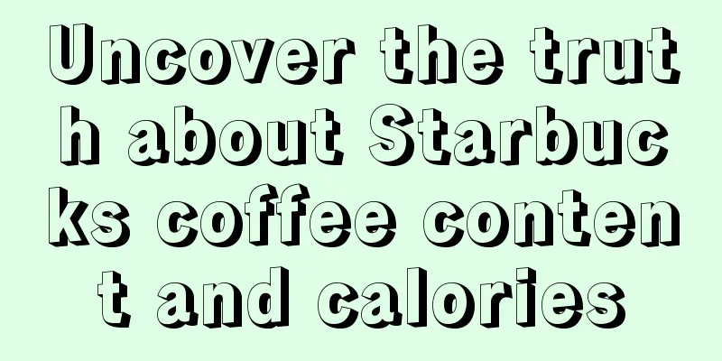 Uncover the truth about Starbucks coffee content and calories