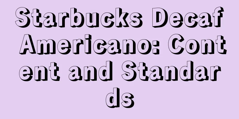 Starbucks Decaf Americano: Content and Standards