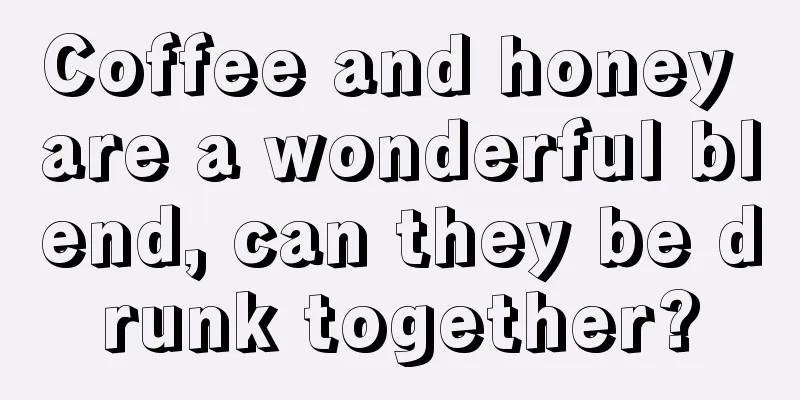 Coffee and honey are a wonderful blend, can they be drunk together?