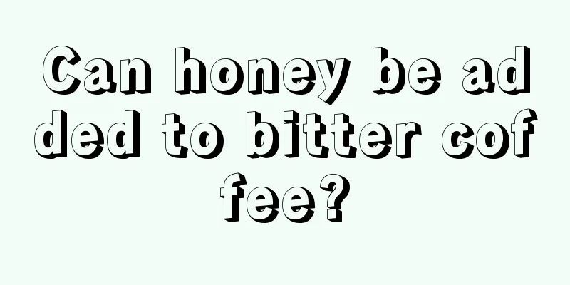 Can honey be added to bitter coffee?