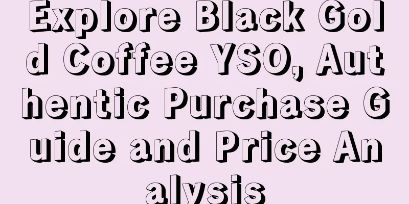 Explore Black Gold Coffee YSO, Authentic Purchase Guide and Price Analysis