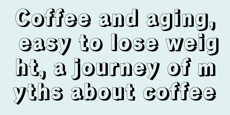 Coffee and aging, easy to lose weight, a journey of myths about coffee