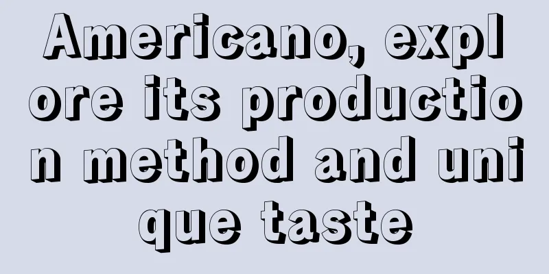 Americano, explore its production method and unique taste