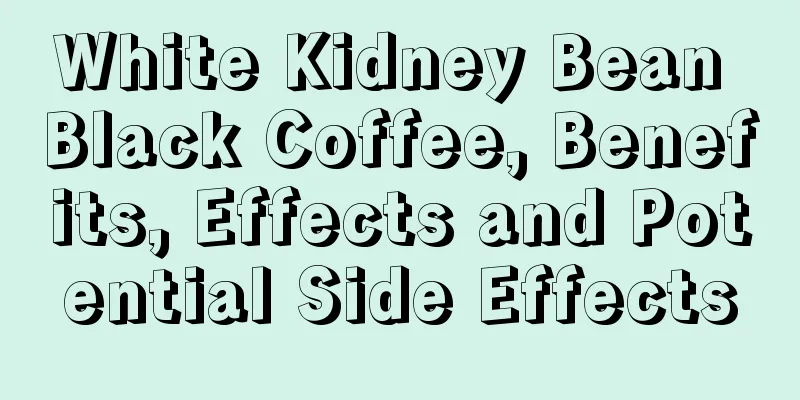 White Kidney Bean Black Coffee, Benefits, Effects and Potential Side Effects