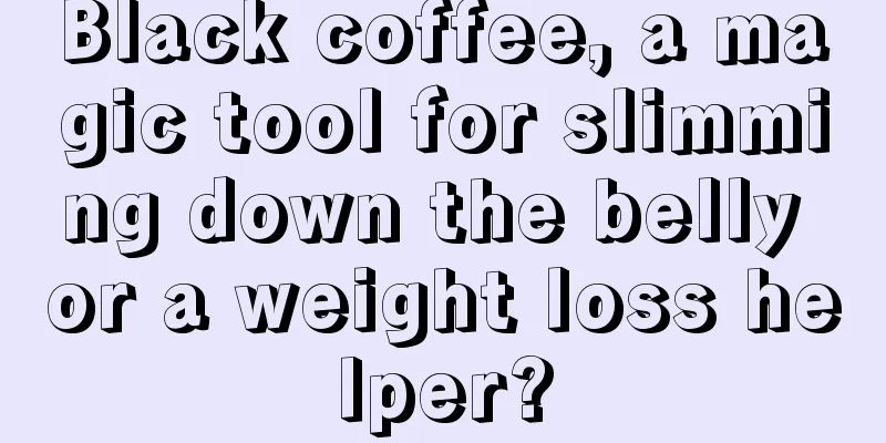 Black coffee, a magic tool for slimming down the belly or a weight loss helper?