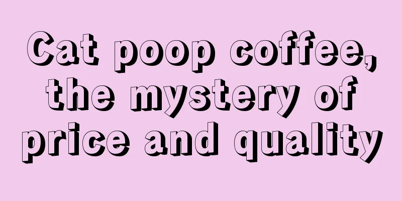 Cat poop coffee, the mystery of price and quality