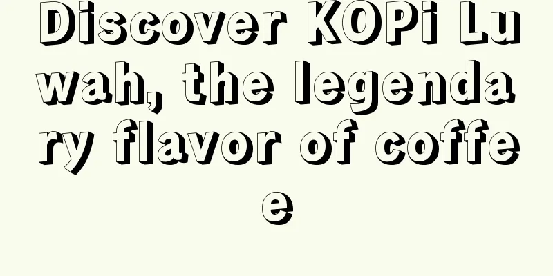 Discover KOPi Luwah, the legendary flavor of coffee