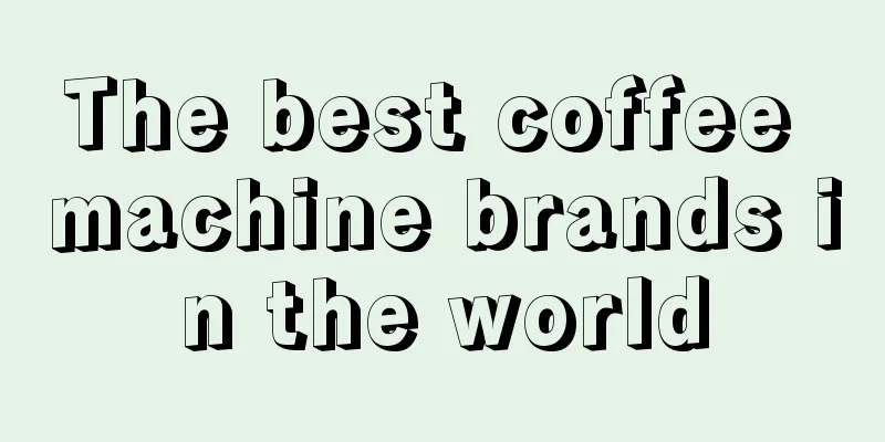 The best coffee machine brands in the world