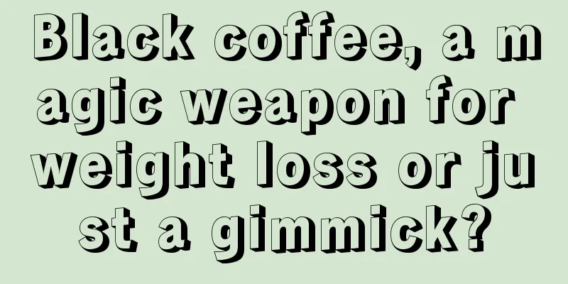 Black coffee, a magic weapon for weight loss or just a gimmick?