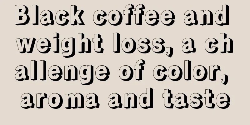 Black coffee and weight loss, a challenge of color, aroma and taste