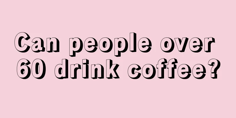 Can people over 60 drink coffee?