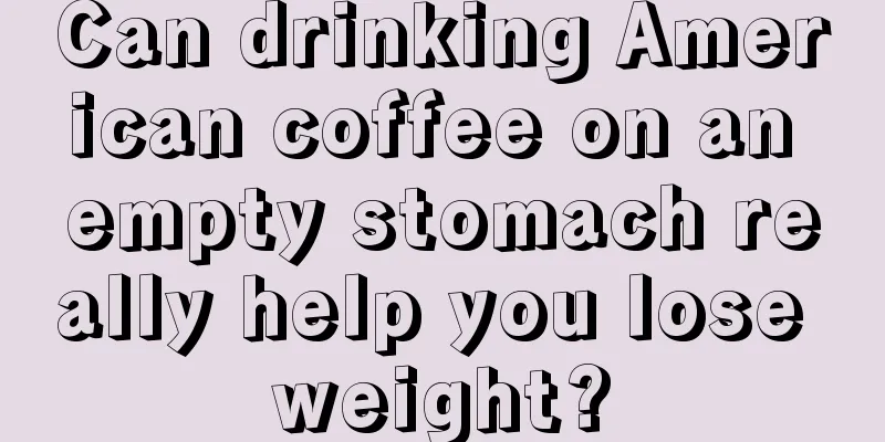 Can drinking American coffee on an empty stomach really help you lose weight?