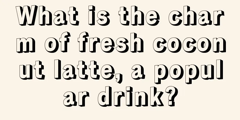 What is the charm of fresh coconut latte, a popular drink?