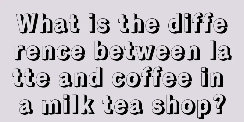 What is the difference between latte and coffee in a milk tea shop?