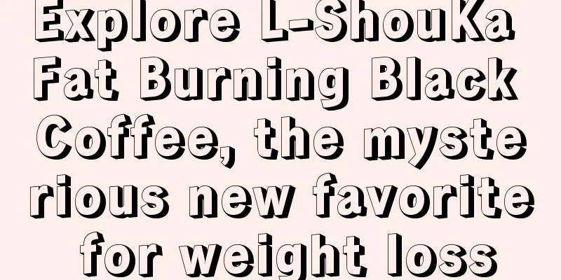 Explore L-ShouKa Fat Burning Black Coffee, the mysterious new favorite for weight loss