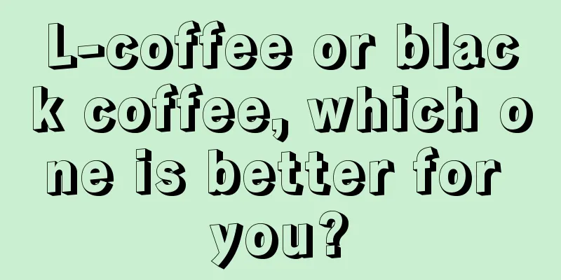 L-coffee or black coffee, which one is better for you?