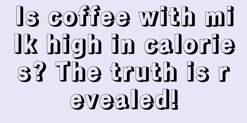 Is coffee with milk high in calories? The truth is revealed!