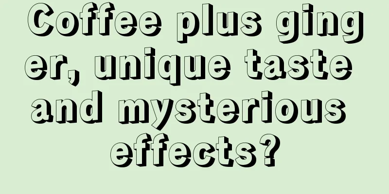 Coffee plus ginger, unique taste and mysterious effects?