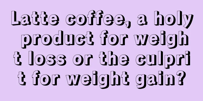 Latte coffee, a holy product for weight loss or the culprit for weight gain?