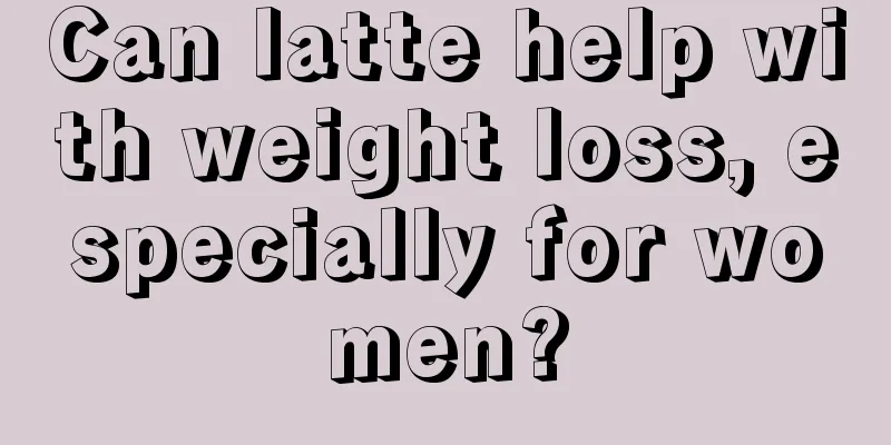 Can latte help with weight loss, especially for women?