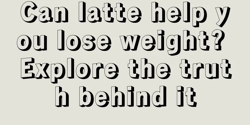 Can latte help you lose weight? Explore the truth behind it