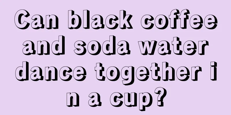 Can black coffee and soda water dance together in a cup?